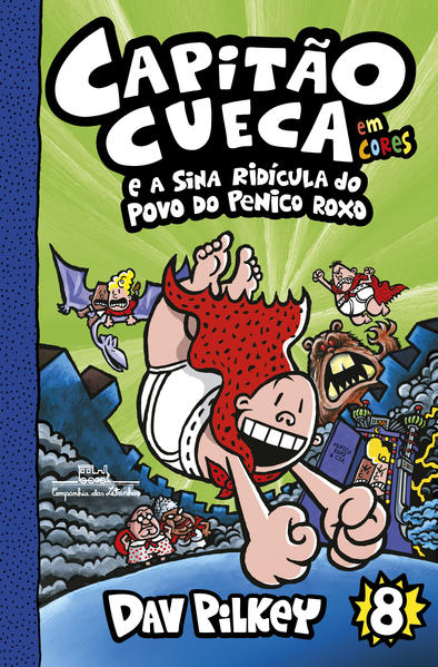 Capitão Cueca e a sina ridícula do povo do Penico Roxo - Em cores!, livro de Dav Pilkey