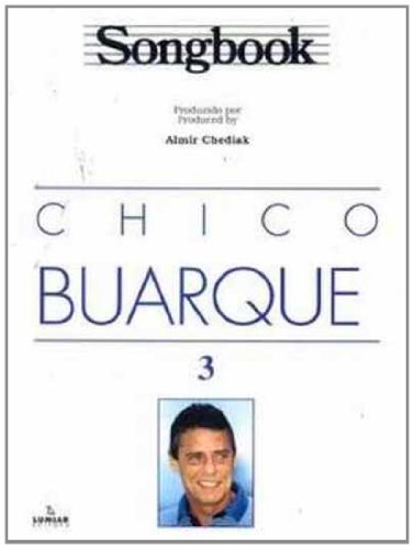 SONGBOOK CHICO BUARQUE - VOL. 3, livro de Almir Chediak