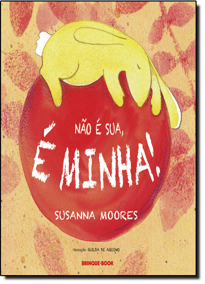 Não É Sua, É Minha!, livro de Susanna Moores
