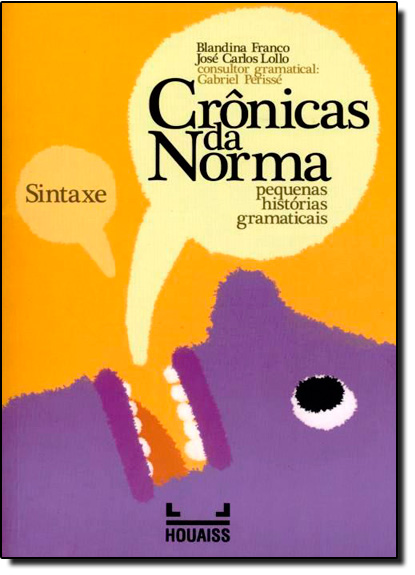 Crônicas da Norma: Sintaxe - Pequenas Histórias Gramaticais, livro de Blandina Franco