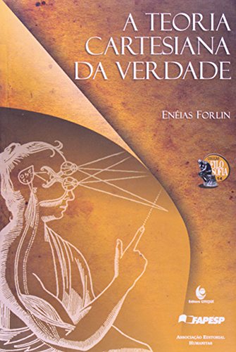 TEORIA CARTESIANA DA VERDADE, A, livro de FORLIN