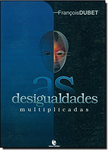 Desigualdades Multiplicadas, As, livro de FRANCOIS DUBET