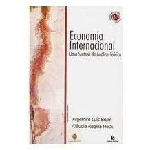 Economia Internacional: Uma síntese da Análise Teórica, livro de Argemiro Luís Brum e Cláudia Regina Heck