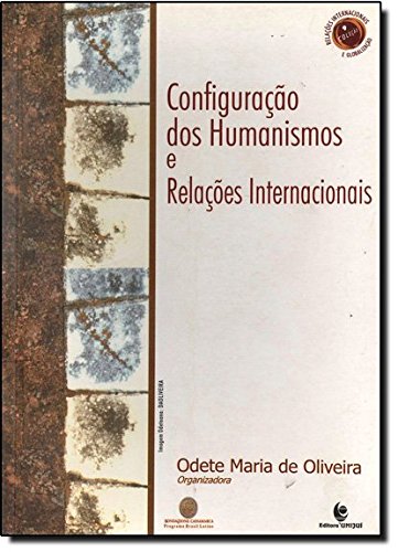 Configuração dos Humanismos e Relações Internacionais, livro de Odete Maria de Oliveira