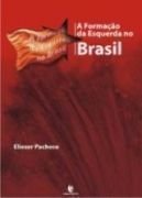 Formação da Esquerda no Brasil, A, livro de Eliezer Pacheco