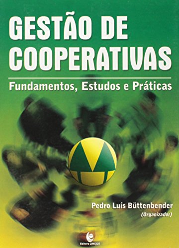 Gestão de Cooperativas - Fundamentos, Estudos e Práticas, livro de Pedro Luís Büttenbender (Org.)