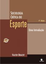 Sociologia Crítica do Esporte – Uma Introdução, livro de Valter Bracht