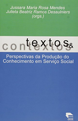 Textos e contextos I: perspectivas da produção do conhecimento em Serviço Social, livro de Jussara Maria Rosa Mendes (Orgs)