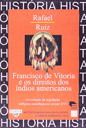 Francisco de Vitoria e os Direitos dos Índios Americanos, livro de Rafael Ruiz