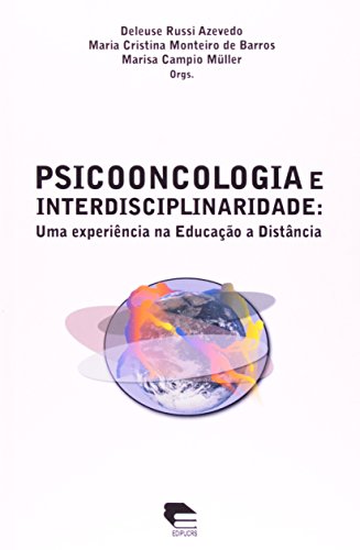 Psicooncologia e Interdisciplinaridade, livro de Deleuse Russi Azevedo, Maria Cristina Monteiro de Barros, Marisa Campio Muller
