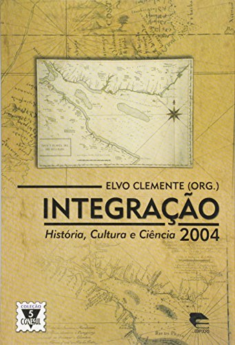 Integração 2004. História, Cultura E Ciência, livro de Armando Clemente