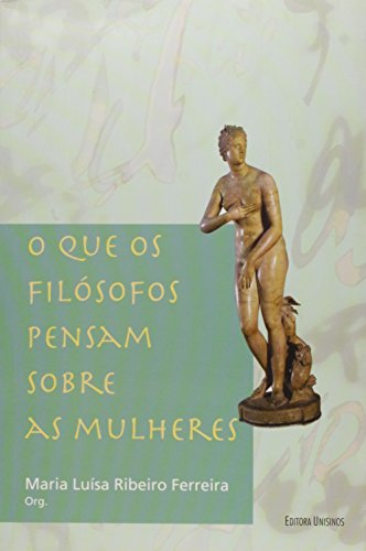 Que os Filósofos Pensam Sobre as Mulheres, O, livro de Maria Luísa Ribeiro Ferreira