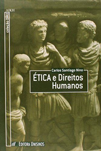 Ética e Diretos Humanos - Coleção Díke, livro de Carlos Santiago Nino