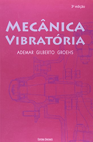 Mecânica Vibratória, livro de Ademar Gilberto Groehs
