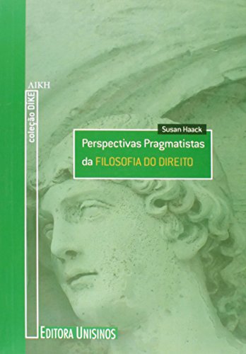 Perspectivas Pragmatistas da Filosofia do Direito - Coleção Dike, livro de Susan Haack