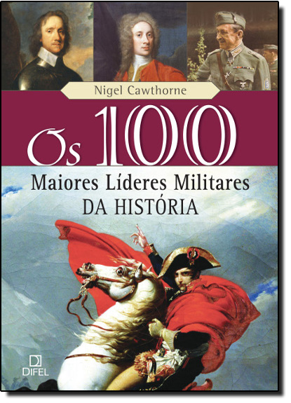 100 Maiores Líderes Militares da História, Os, livro de Nigel Cawthorne
