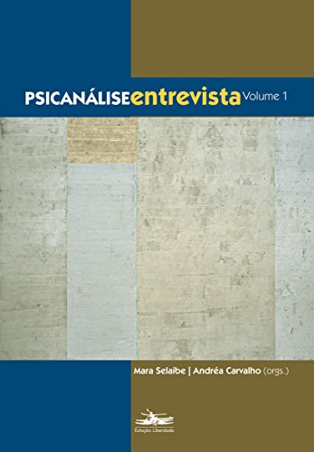 Psicanálise entrevista v. 1, livro de Mara Selaibe, Andréa Carvalho (orgs.)