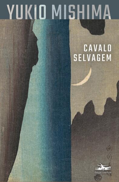 Cavalo selvagem - Mar da fertilidade, v. 2, livro de Yukio Mishima