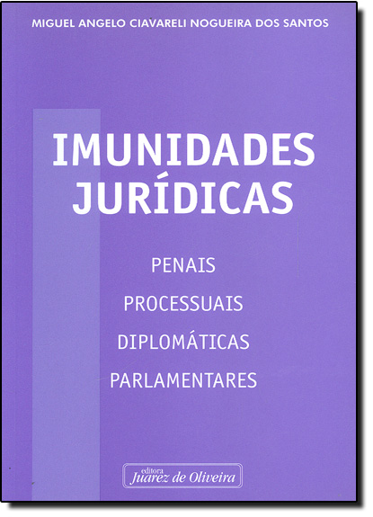 Imunidades Jurídicas, livro de Miguel Angelo Ciavareli Nogueira dos Santos