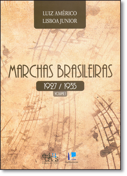 Marchas Brasileiras: 1927-1935 - Vol.1, livro de Luiz Américo Lisboa Junior