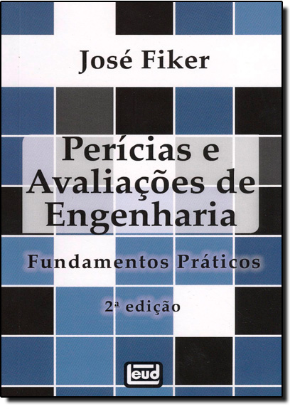 Perícias e Avaliações de Engenharia: Fundamentos Práticos, livro de Jose Fiker