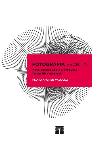 Fotografia Escrita, livro de Pedro Vasquez