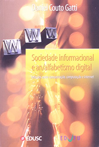 SOCIEDADE INFORMACIONAL E AN/ALFABETISMO DIGITAL, livro de Daniel Couto Gatti