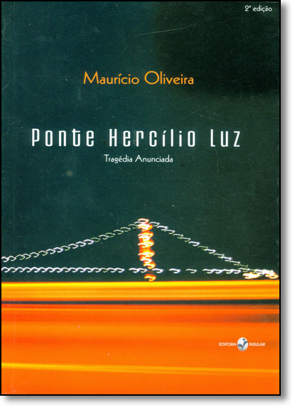 Ponte Hercílio Luz: Tragédia Anunciada, livro de Mauricio Oliveira