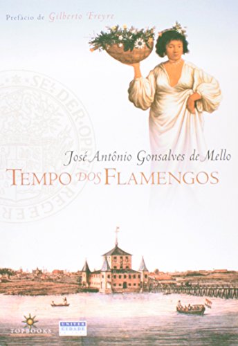Tempo dos Flamengos, livro de José Antônio Gonsalves de Mello