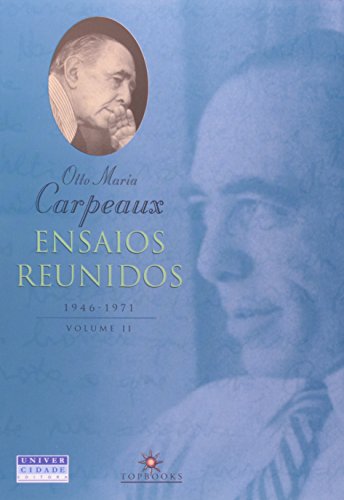 Ensaios Reunidos 1946-1971 - Vol.2, livro de Otto Maria Carpeaux