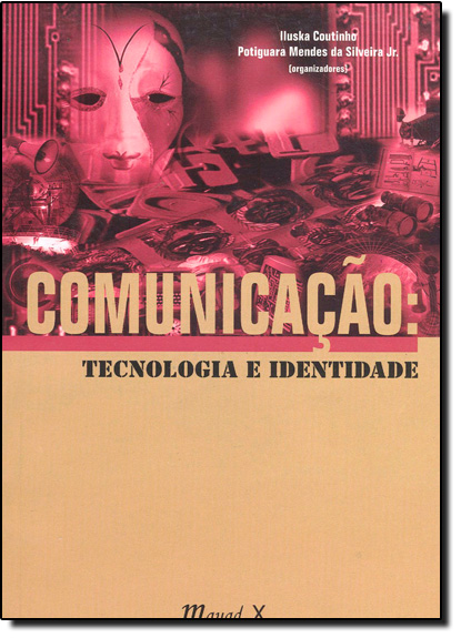 Comunicação: Tecnologia e Identidade, livro de Iluska Coutinho
