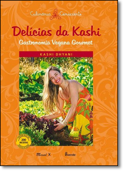 Delícias da Kashi: Gastronomia Vegana Gourmet, livro de Kashi Dhyani