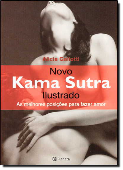 Novo Kama Sutra Ilustrado, livro de Alicia Gallotti