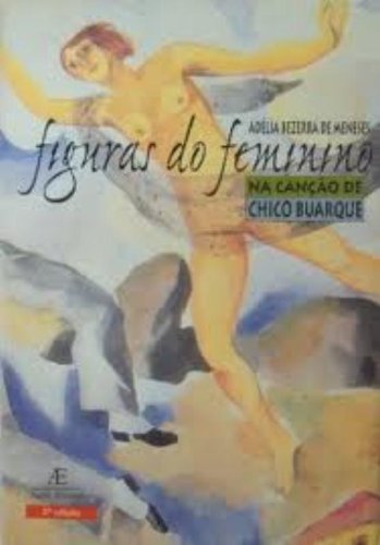 Figuras do feminino na canção de Chico Buarque, livro de Adélia Bezerra de Menezes