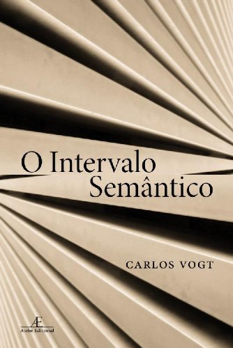 O Intervalo Semântico, livro de Carlos Vogt