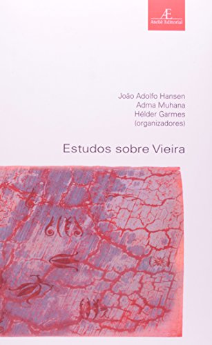 Estudos sobre Vieira, livro de João Adolfo Hansen, Hélder Garmes, Adma Muhana (orgs.)