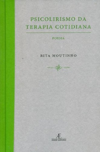 Psicolirismo da Terapia Cotidiana, livro de Rita Moutinho