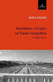 Realidades e Ficções na Trama Fotográfica - 5ª edição revista, livro de Boris Kossoy