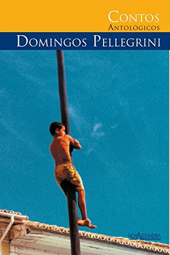 Contos Antológicos de Domingos Pellegrini, livro de Domingos Pellegrini