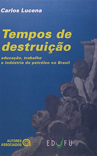 TEMPOS DE DESTRUIÇÃO, livro de Carlos Lucena