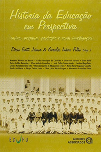 HISTÓRIA DA EDUCAÇÃO EM PERSPECTIVA, livro de Décio Gatti Júnior e Geraldo Inácio Filho (Org.)