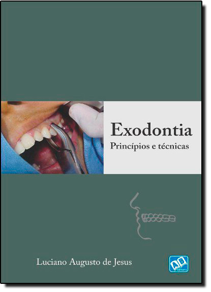 Exodontia: Princípios e Técnicas, livro de Luciano Augusto de Jesus