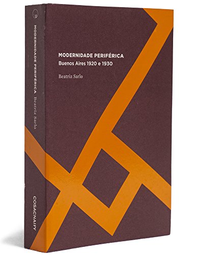 Modernidade Periférica: Buenos Aires 1920 e 1930, livro de Beatriz Sarlo