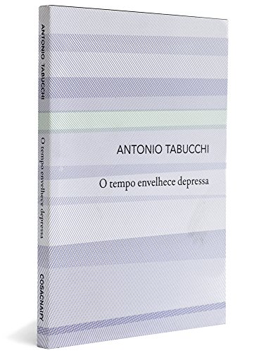 O tempo envelhece depressa, livro de Antonio Tabucchi