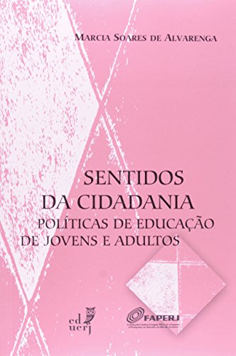 Sentidos da Cidadania. Políticas de Educação de Jovens Adultos, livro de Márcia Soares Alvarenga