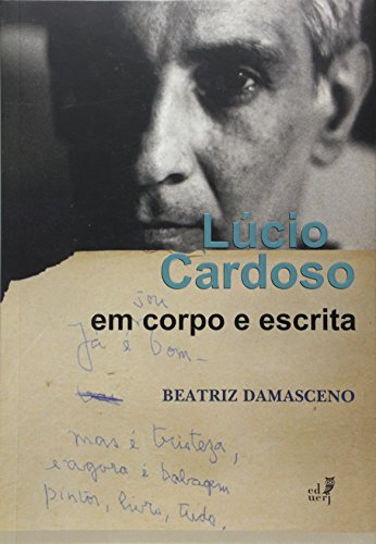 Lúcio Cardoso. Em Corpo e Escrita, livro de Beatriz Damasceno