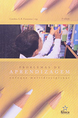 Problemas de Aprendizagem - Enfoque Multidisciplinar, livro de Carolina A. R. Funayama