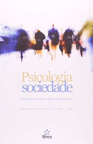 Psicologia & Sociedade: Interfaces no Debate Sobre a Questão Social, livro de Fernando Lacerda Jr. E Raquel S. L. Guzzo - orgs.