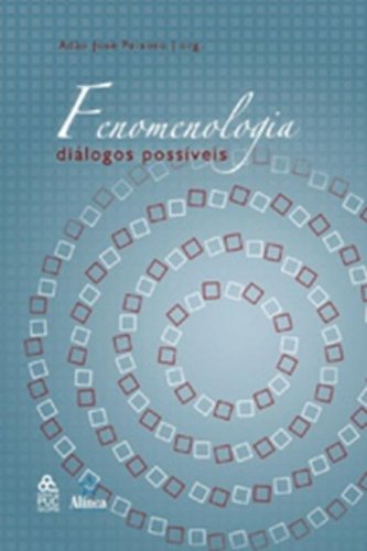 Fenomenologia: diálogos possíveis, livro de Adão José Peixoto (Org.)