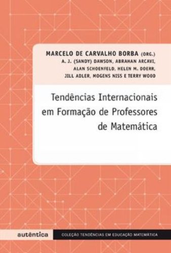 Tendências Internacionais em Formação de Professores de Matemática, livro de Marcelo de Carvalho Borba